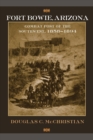 Image for Fort Bowie, Arizona : Combat Post of the Southwest, 1858-1894