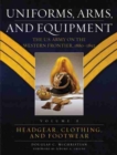 Image for Uniforms, Arms, and Equipment : The U.S. Army on the Western Frontier 1880-1892