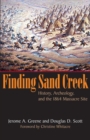 Image for Finding Sand Creek : History, Archeology, and the 1864 Massacre Site