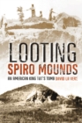 Image for Looting Spiro Mounds