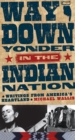 Image for Way Down Yonder in the Indian Nation : Writings from America&#39;s Heartland