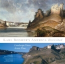 Image for Karl Bodmer&#39;s America Revisited : Landscape Views Across Time