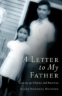 Image for A Letter to My Father : Growing up Filipina and American