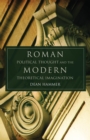 Image for Roman Political Thought and the Modern Theoretical Imagination