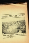 Image for Dreams to Dust : A Tale of the Oklahoma Land Rush