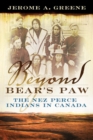 Image for Beyond Bear&#39;s Paw: The Nez Perce Indians in Canada
