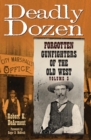 Image for Deadly Dozen : Forgotten Gunfighters of the Old West, Vol. 3