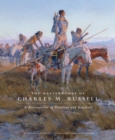 Image for The Masterworks of Charles M. Russell : A Retrospective of Paintings and Sculpture