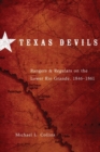 Image for Texas Devils : Rangers and Regulars on the Lower Rio Grande, 1846-1861