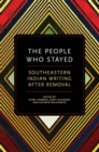 Image for The People Who Stayed : Southeastern Indian Writing after Removal