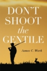 Image for Don&#39;t Shoot the Gentile