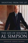 Image for Shooting from the Lip : The Life of Senator Al Simpson