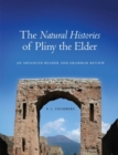 Image for The Natural Histories of Pliny the Elder : An Advanced Reader and Grammar Review