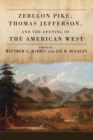 Image for Zebulon Pike, Thomas Jefferson, and the Opening of the American West