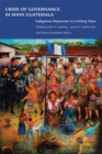 Image for Crisis of Governance in Maya Guatemala