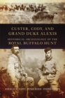 Image for Custer, Cody, and Grand Duke Alexis