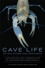 Image for Cave Life of Oklahoma and Arkansas : Exploration and Conservation of Subterranean Biodiversity