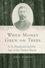 Image for When Money Grew on Trees