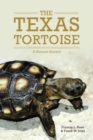 Image for The Texas Tortoise : A Natural History