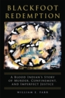Image for Blackfoot Redemption : A Blood Indian&#39;s Story of Murder, Confinement, and Imperfect Justice