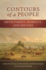 Image for Contours of a People : Metis Family, Mobility, and History