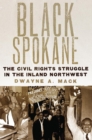 Image for Black Spokane : The Civil Rights Struggle in the Inland Northwest