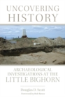 Image for Uncovering History : Archaeological Investigations at the Little Bighorn
