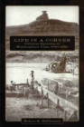 Image for Life in a Corner : Cultural Episodes in Southeastern Utah, 1880-1950