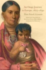 Image for An Osage Journey to Europe, 1827-1830 : Three French Accounts