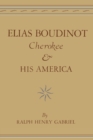 Image for Elias Boudinot, Cherokee, and His America