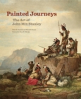 Image for Painted Journeys : The Art of John Mix Stanley