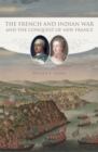 Image for The French and Indian War and the Conquest of New France