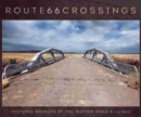 Image for Route 66 Crossings : Historic Bridges of the Mother Road