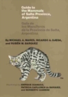 Image for Guide to the Mammals of Salta Province, Argentina : Guia de los Mamiferos de las Provincia de Salta, Argentina
