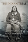 Image for The Indian Trial : The Complete Story of the Warren Wagon Train Massacre and the Fall of the Kiowa Nation