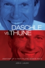 Image for Daschle vs. Thune : Anatomy of a High-Plains Senate Race