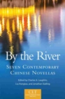Image for By the River : Seven Contemporary Chinese Novellas