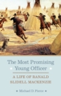 Image for The Most Promising Young Officer : A Life of Ranald Slidell Mackenzie