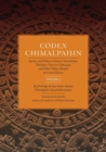 Image for Codex Chimalpahin : Society and Politics in Mexico Tenochtitlan, Tlatelolco, Texcoco, Culhuacan, and Other Nahua Altepetl in Central Mexico, Volume 1