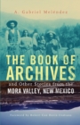 Image for The Book of Archives and Other Stories from the Mora Valley, New Mexico