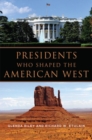 Image for Presidents Who Shaped the American West