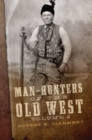Image for Man-Hunters of the Old West, Volume 2
