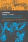 Image for Freedom&#39;s Racial Frontier : African Americans in the Twentieth-Century West