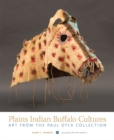 Image for Plains Indian Buffalo Cultures : Art from the Paul Dyck Collection