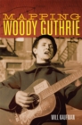 Image for Mapping Woody Guthrie