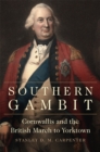 Image for Southern gambit  : Cornwallis and the British march to Yorktown
