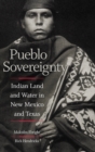 Image for Pueblo sovereignty  : Indian land and water in New Mexico and Texas