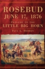 Image for Rosebud, June 17, 1876 : Prelude to the Little Big Horn