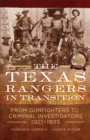 Image for The Texas Rangers in Transition : From Gunfighters to Criminal Investigators, 1921-1935