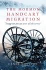 Image for The Mormon Handcart Migration : Tounge nor pen can never tell the sorrow